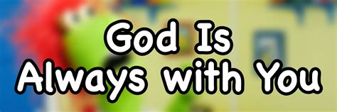 God Is Always With You Sunday School Lesson For Kids