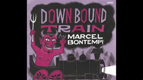 Marcel Bontempi Downbound Train Youtube