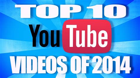 Top 10 Youtube Videos Of 2014 Youtube