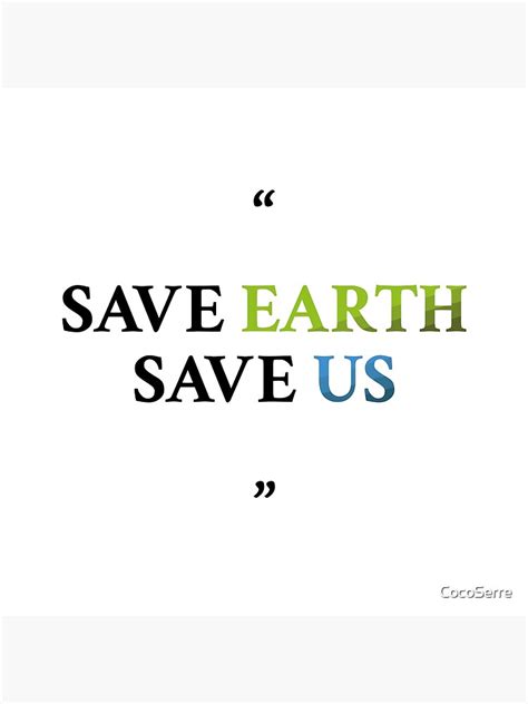 Save Earth Save Us Poster For Sale By Cocoserre Redbubble