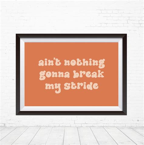 Aint Nothing Gonna Break My Stride Print Colourful Wall Etsy