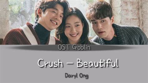 Crush Beautiful Daryl Ong Ost Goblin Lirik Youtube