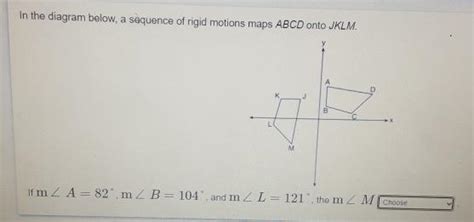 In The Diagram Below A Sequence Of Rigid Motions Maps Abcd Ontc Jklm