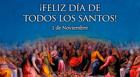 Celebra La Festividad De Todos Los Santos Parroquia Nuestra Señora