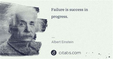 Albert Einstein Failure Is Success In Progress Citatis