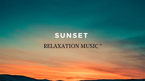 Sunset Relaxing Music Nature Vibing Music Relaxation Music Youtube