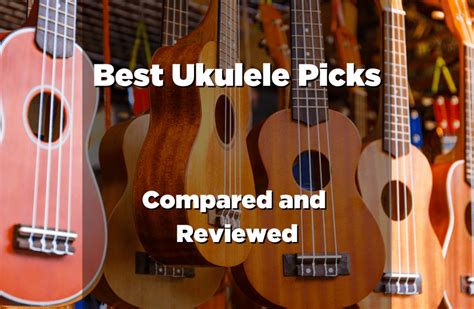 These Are The Best Ukulele Picks Guitar Pick Reviews