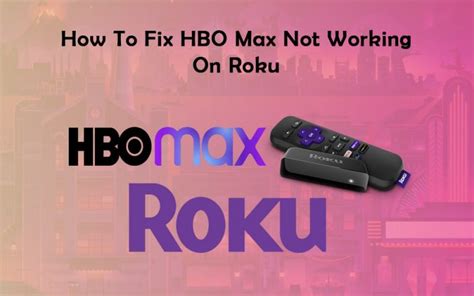 How To Fix Hbo Max Not Working On Roku
