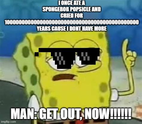 Ill Have You Know Spongebob Meme Imgflip