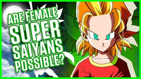 FEMALE SUPER SAIYANS - ARE THEY POSSIBLE? | A Dragonball Discussion