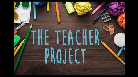 The Teacher Project Youtube