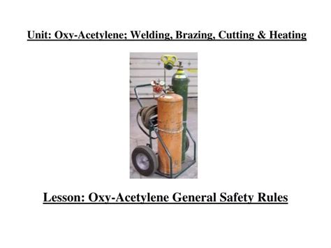 Ppt Unit Oxy Acetylene Welding Brazing Cutting And Heating