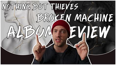 nothing but thieves broken machine ОБЗОР АЛЬБОМА youtube
