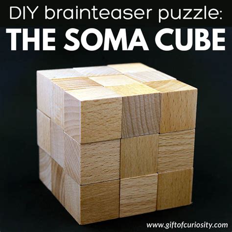 Diy Brainteaser Puzzle The Soma Cube T Of Curiosity