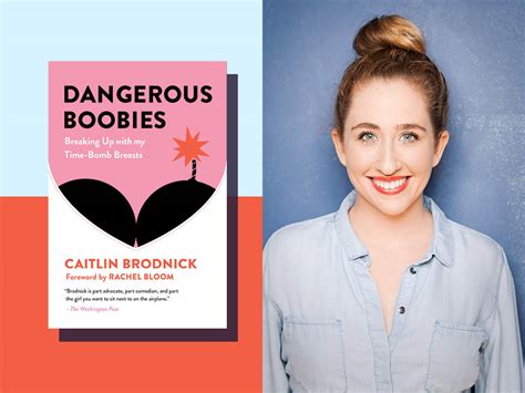 The Unexpected Perk Of Comedian Caitlin Brodnicks Breast