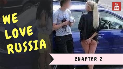 we love russia chapter 2 youtube