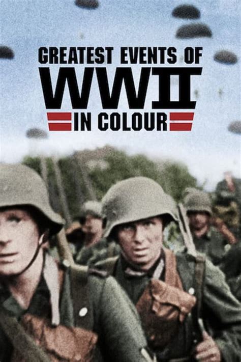 Episodium Greatest Events Of World War Ii In Colour Date Degli Episodi E Informazioni