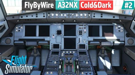 Msfs Flybywire A32nx Coldanddark Pozisyonda Başlatmak Ve Kokpiti Tanımak