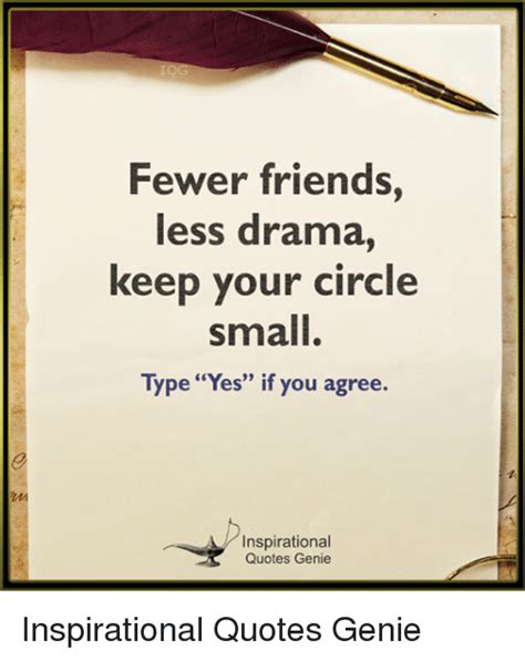 Fewer Friends Ess Drama Keep Your Circle Small Type Yes If You Agree