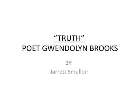 Ppt Truth Poet Gwendolyn Brooks Powerpoint Presentation Free