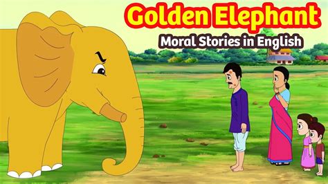 Golden Elephant Story In English Moral Stories Animated Stories Youtube