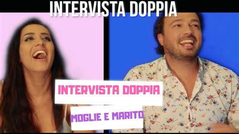 Intervista Doppia Moglie Vs Marito Youtube
