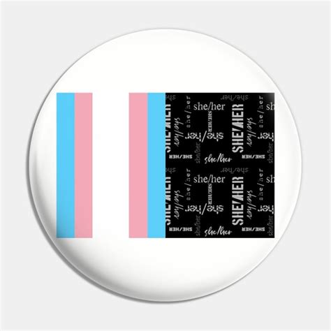 Trans Flag Sheher Pronouns Identity Pride Pronouns Pin Teepublic