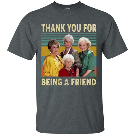 Thank You For Being A Friend Golden Girls Unisex T Shirt Jznovelty