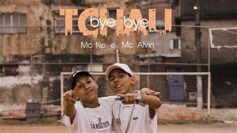 Tchau Bye Bye Mcs Np Alvim Dan Soares No Beat Youtube