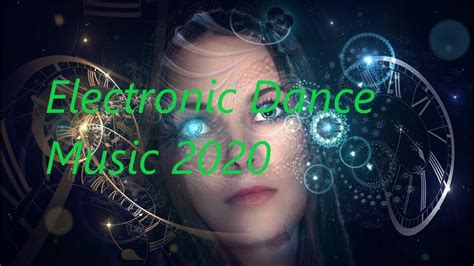 Electronic Dance Music 2020 Youtube