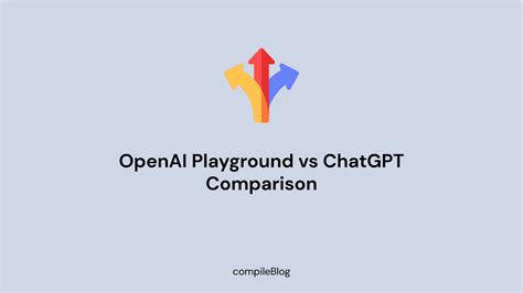 Openai Playground Vs Chatgpt Whats The Difference