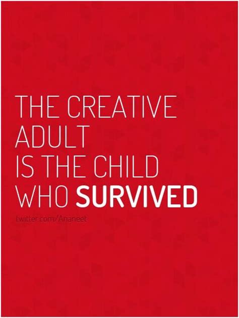 ﻿the Creative Adult Is The Child Who Survived Creative Joyreactor