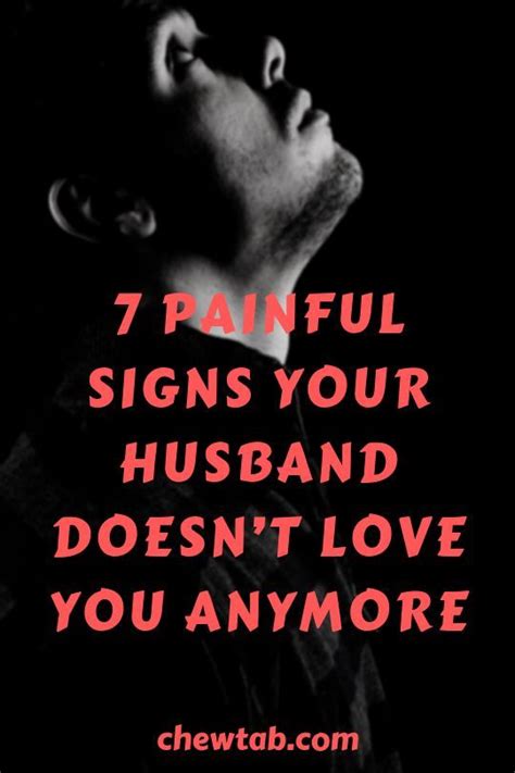 7 Painful Signs Your Husband Doesn’t Love You Anymore Love My Husband Relationship Blogs