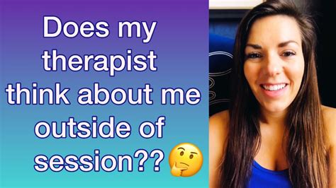 What Does My Therapist Really Think Of Me Youtube