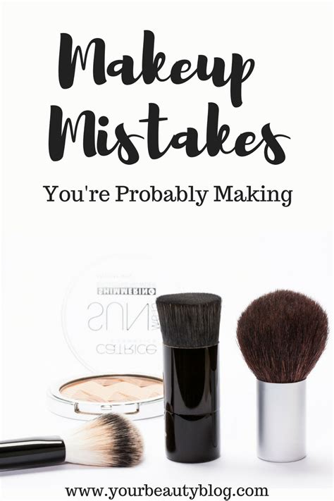 Makeup Mistakes Youre Probably Making Everything Pretty
