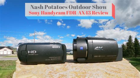 Sony Handycam Review Fdr Ax43 Vs Hdr Cx405 Youtube