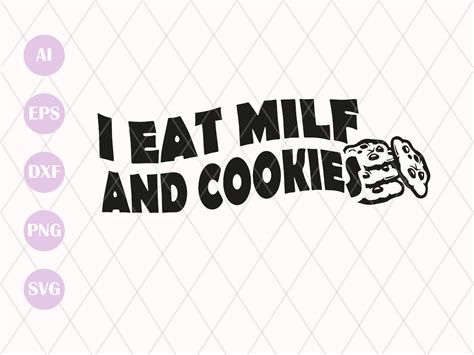 i eat milf and cookies svg cut file milf and cookies svg i etsy
