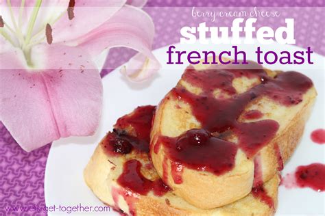 Berry Cream Cheese Stuffed French Toast And Berry Syrup