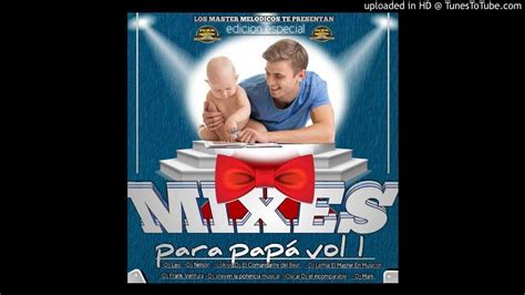 Chentemix Especial Mixes Para Papa Issamaster Productions Y Mixes Y