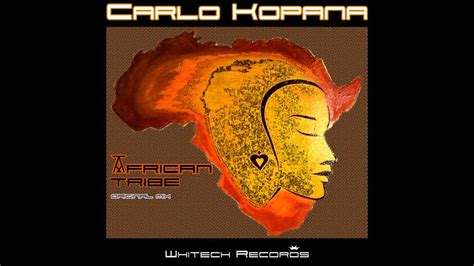 African Tribe Original Mix Carlo Kopana Youtube