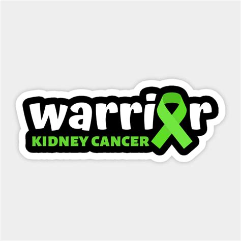 Kidney Cancer Warrior Kidney Cancer Awareness Kidney Cancer Warrior