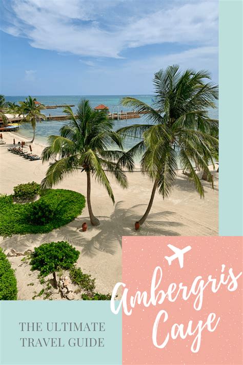 The Ultimate Guide To Visiting Ambergris Caye The Keys To Travel