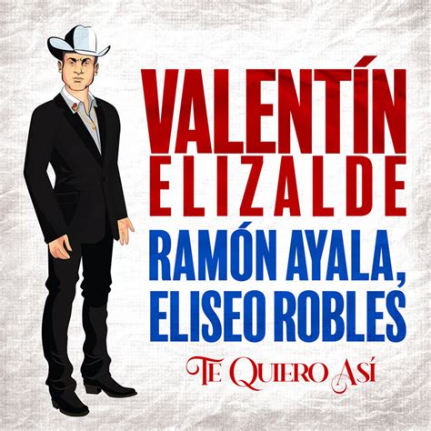 Te Quiero Así Single By Valentín Elizalde Spotify