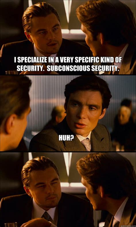 I Specialize In A Very Specific Kind Of Security Subconscious Security