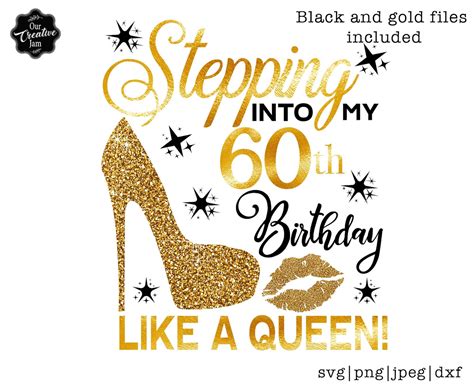 Stepping Into My 60th Like A Queen Svg 60th Birthday Svg 60 Etsy