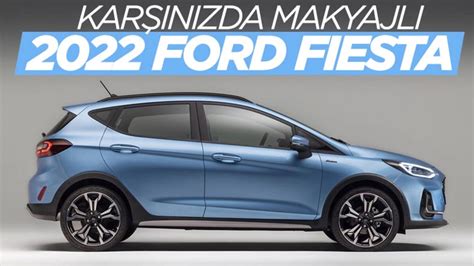 2022 Ford Fiesta Türkiyede İşte Fiyatı Ve özellikleri