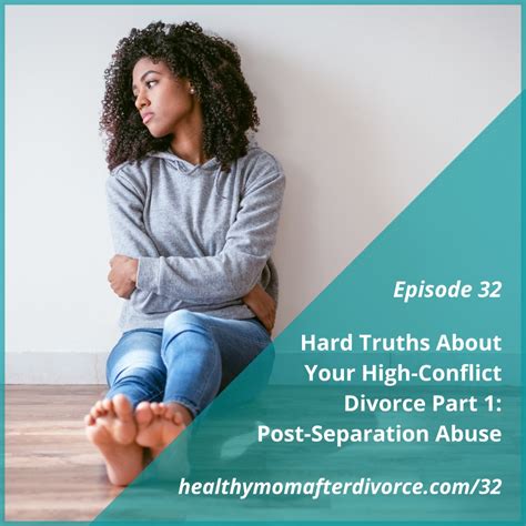 Episode Hard Truths About Your High Conflict Divorce Part Post