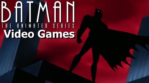 Every Batman The Animated Series Game Youtube