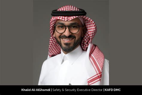 Khalid Alghamdi A Dynamic Leader Mentor And Motivator In The Safety And Security Space