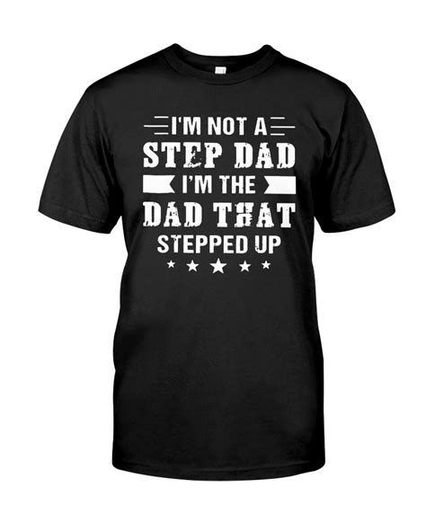 Im Not A Step Dad Im The Dad That Stepped Up